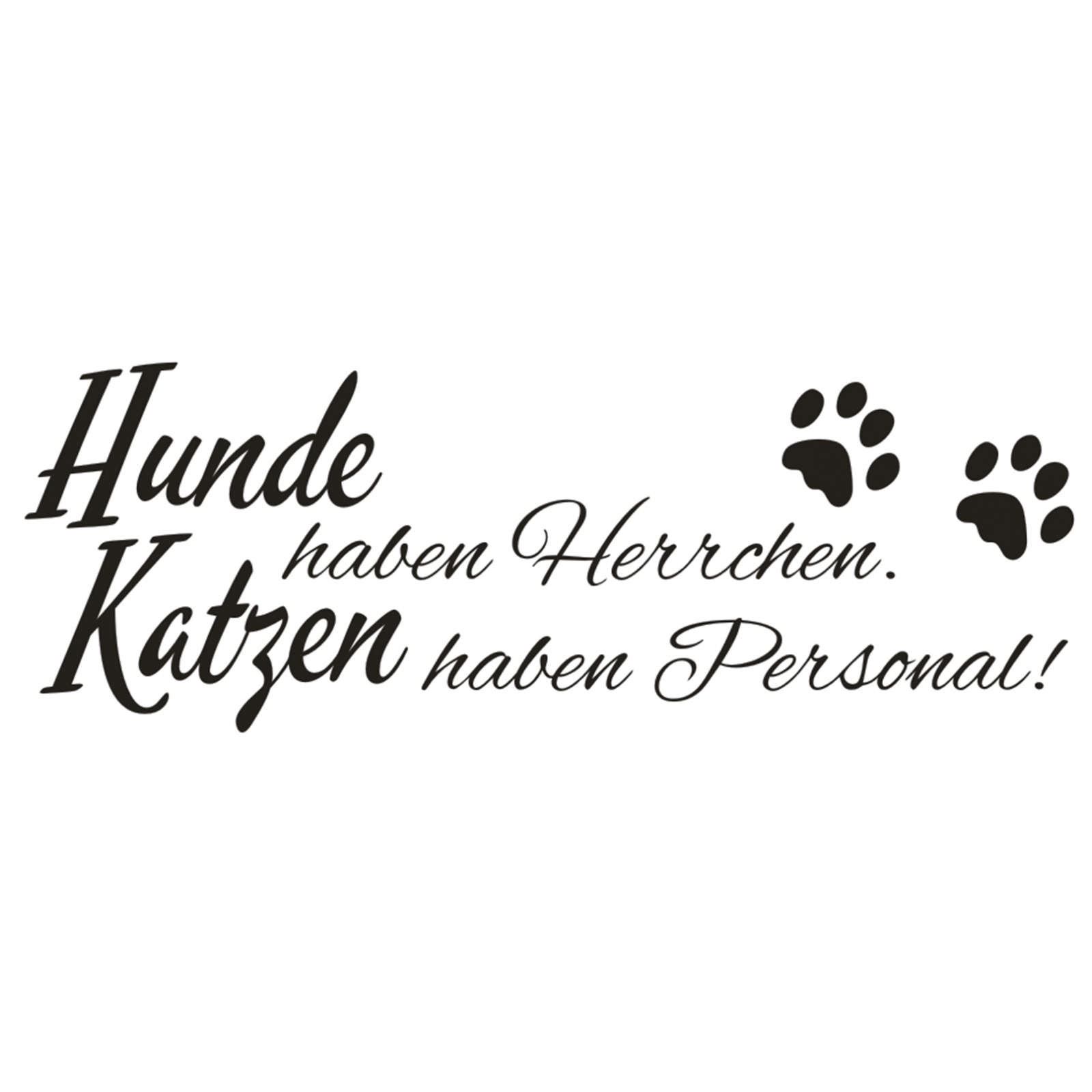 Spruch WANDTATTOO Hunde Herrchen Katzen Personal Wandaufkleber